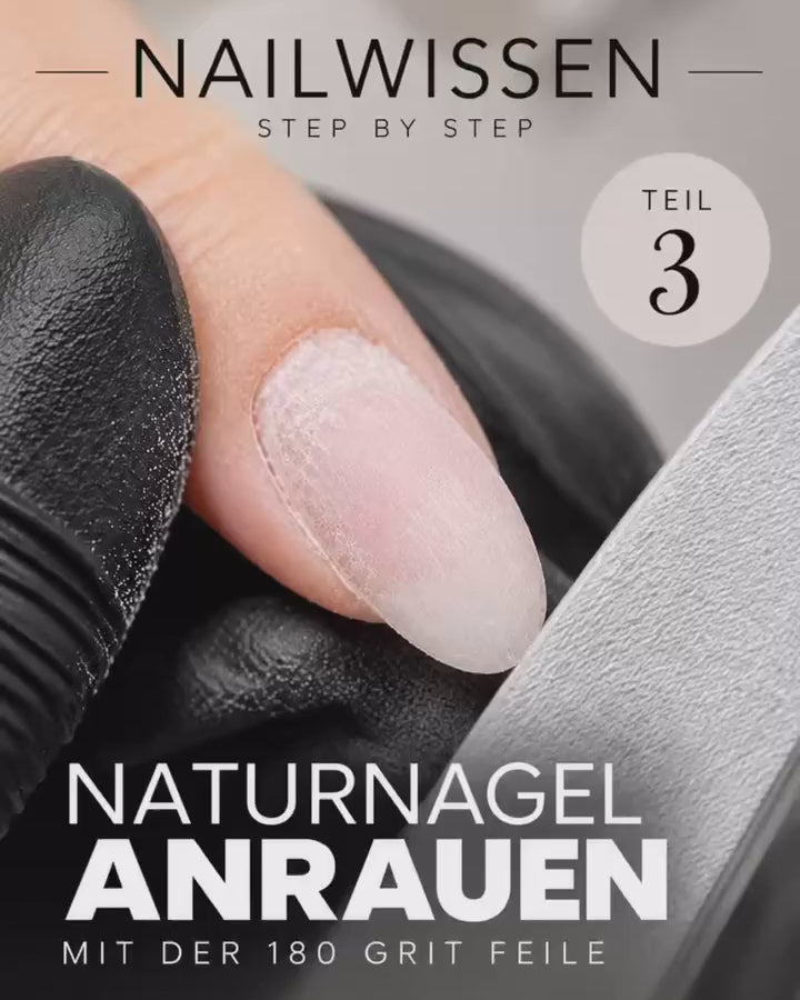 Nailwissen – Refill Step by Step | Teil 3: Naturnagel mit der 180-Grit-Feile anrauen